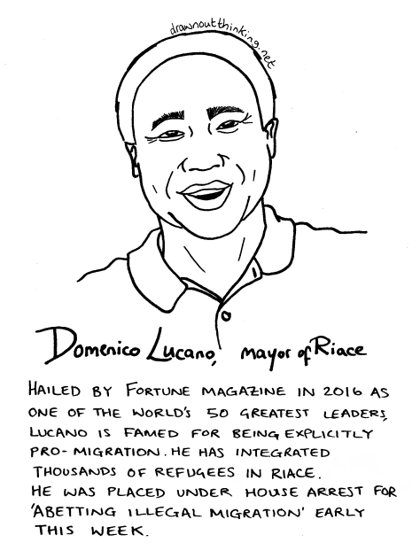 Line drawing of Domenico Lucano, a smiling man with short hair. Text reads "Domenico Lucano, mayor of Riace - Hailed by Fortune magazine in 2016 as one of the world's 50 greatest leaders, Lucan is famed for being explicitly pro-migration. He has integrated thousands of refugees in Riace. He was placed under house arrest for 'abetting illegal migration' early this week."